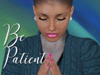 Be Patient and Keep on Believing God