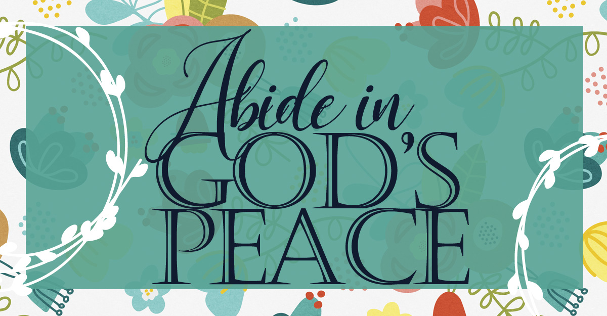 When Life Gets Crazy, Remain in God’s Peace