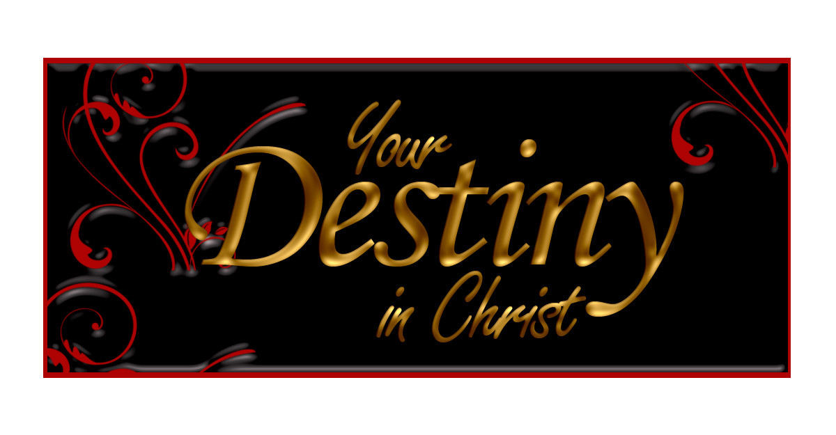 Your Destiny in God’s Will