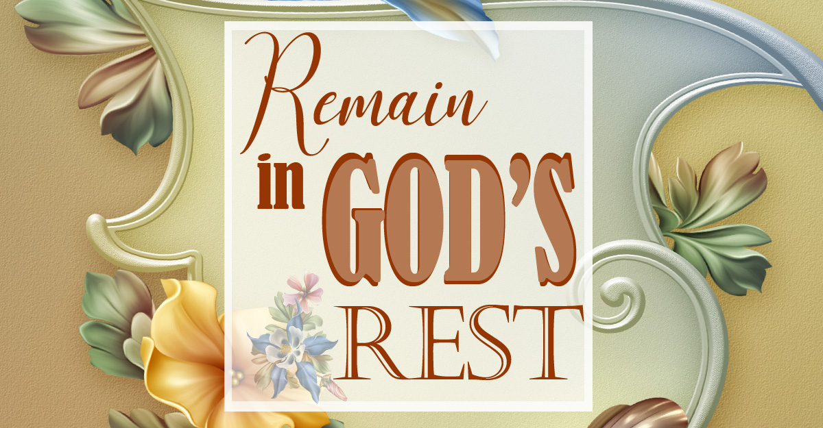 Remain in God’s Rest