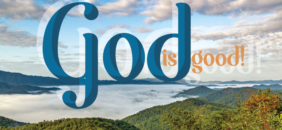 A beautiful riverside in the distance with the words, God is Good, written in the foreground.