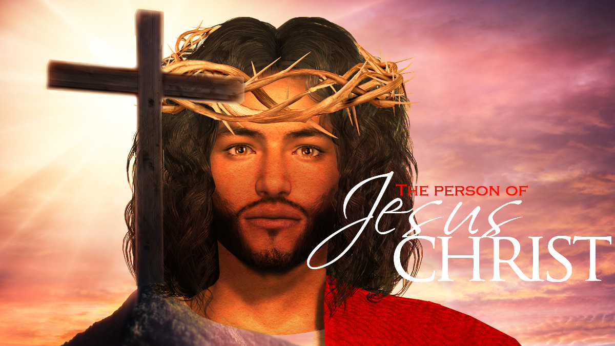 Getting to Know the Person of Jesus Christ