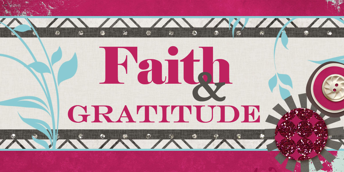The Pillars of Faith and Gratitude