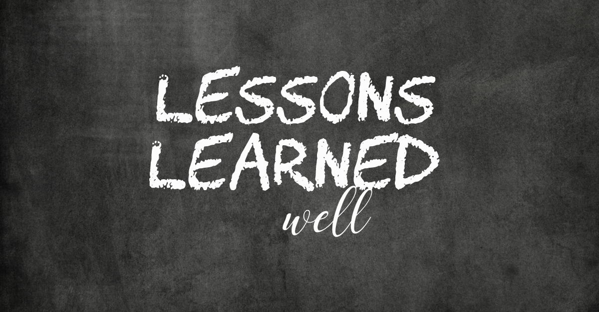 Learn Your Lessons Well