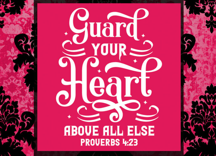 black and pink damask background with the words of Proverbs 4:23 written across.