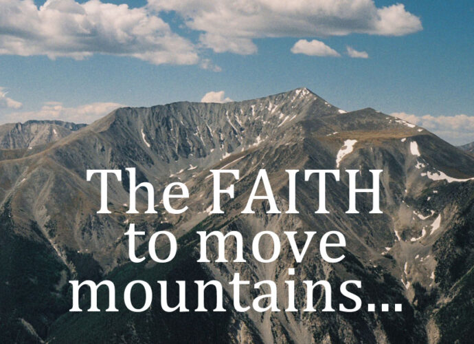 Mountain landscape with the faith to move mountains written across it.