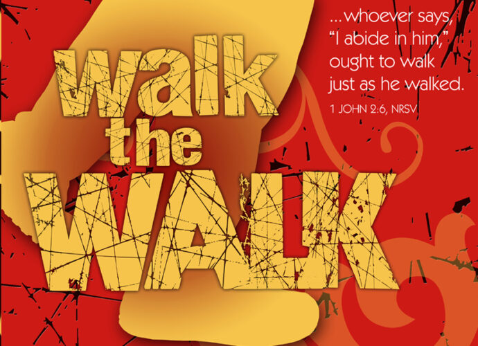 black and gold background, bold gold letters, walk the walk, and 1 John 2:6