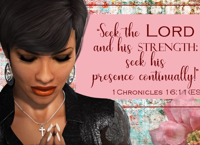 1 Chronicles 16:11 written in the background of a beautiful woman praying