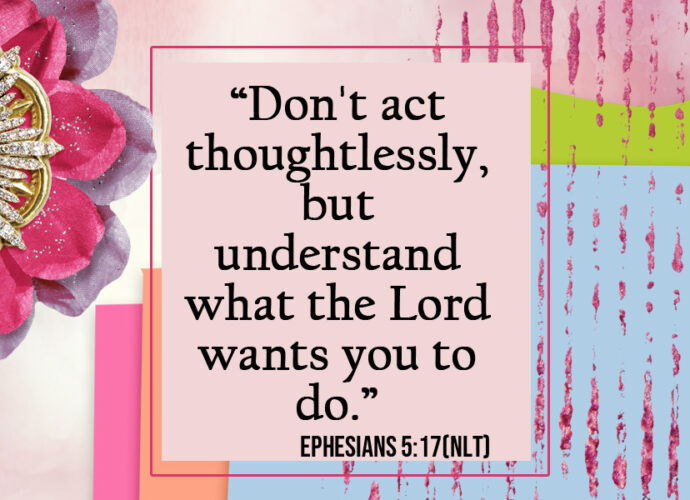 Colorful abstract background with a flower - Ephesians 5:17 written across.