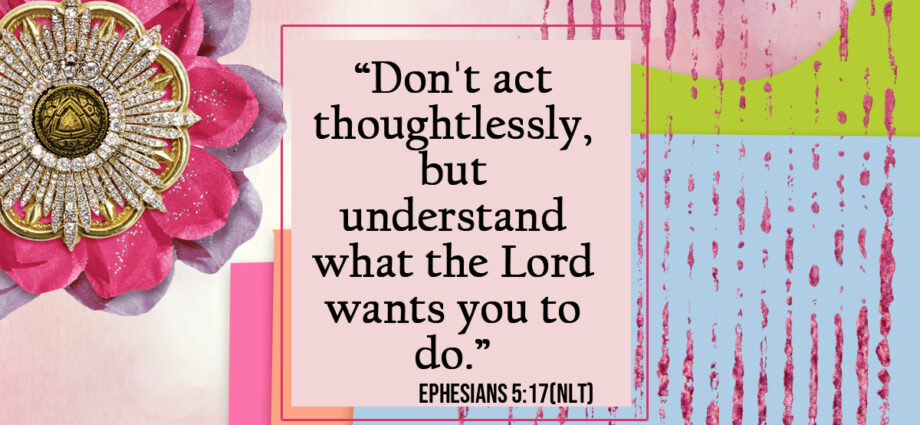 Colorful abstract background with a flower - Ephesians 5:17 written across.