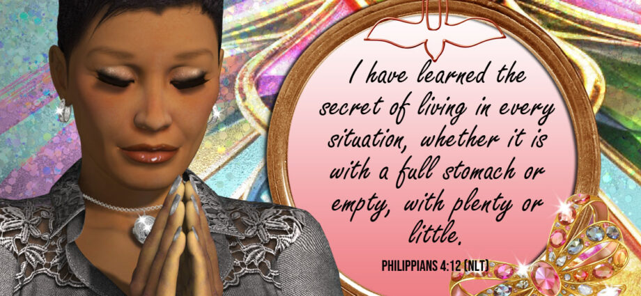 Beautiful woman praying in the background with the words of Philippians 4:12 written.