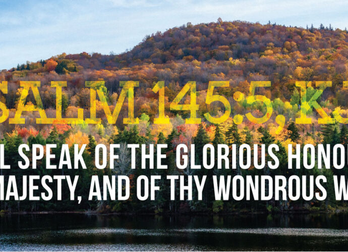 A beautiful mountainous landscape with Psalm 145:5 written across it.