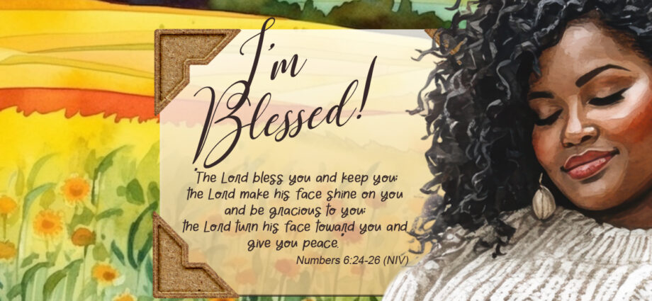 A beautiful woman looking at peace with the word, I'm blessed, and Numbers 6:24-26