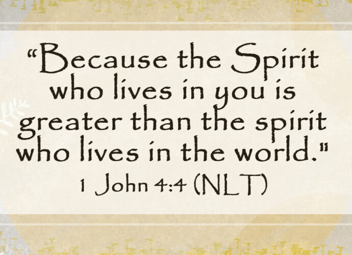 Tan abstract background with 1 John 4:4 written across it.