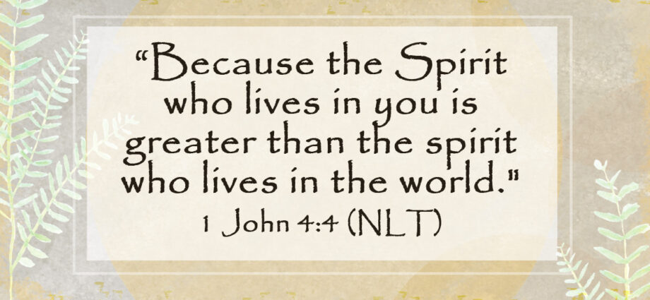 Tan abstract background with 1 John 4:4 written across it.