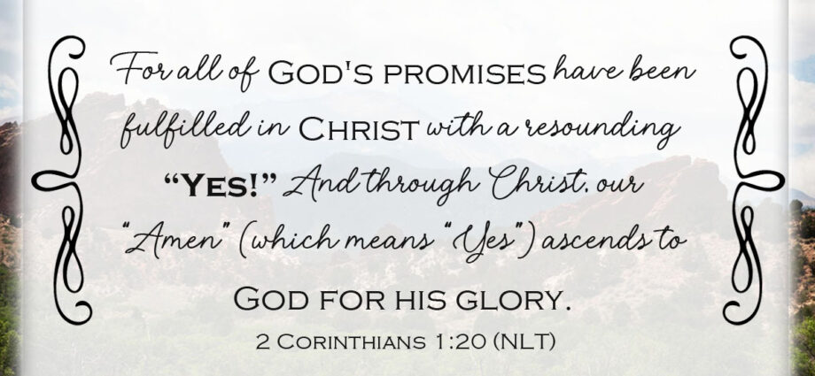 transparent mountainside landscape background with the words of 2 Corinthians1:20 written in the foreground