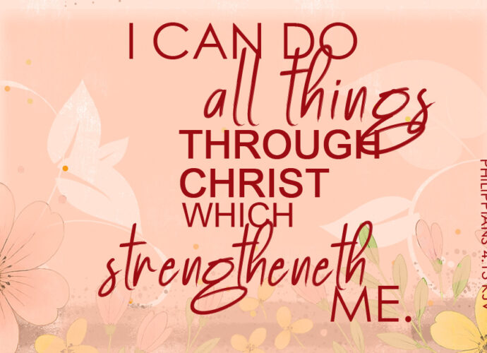 Philippians 4:13 Bible verse on floral background, “I can do all things through Christ who strengthens me.”