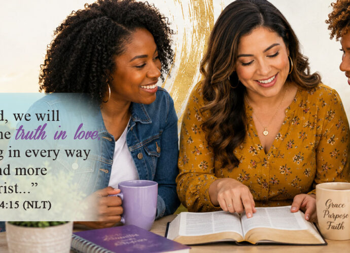 Christian women studying the Bible together, encouraging one another through faith, truth, grace, and fellowship, inspired by Ephesians 4:15 and growing together in Christ.