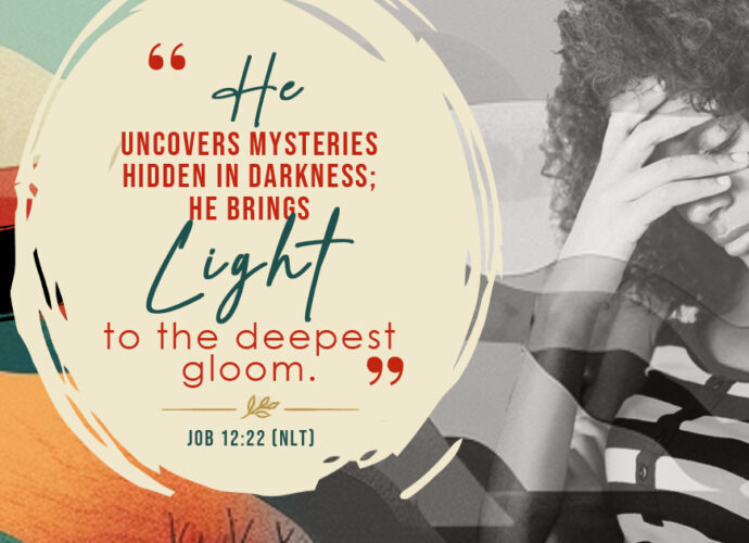 Woman processing emotional pain beside Job 12:22 (NLT), reminding us that God uncovers what is hidden and brings light to the deepest gloom.