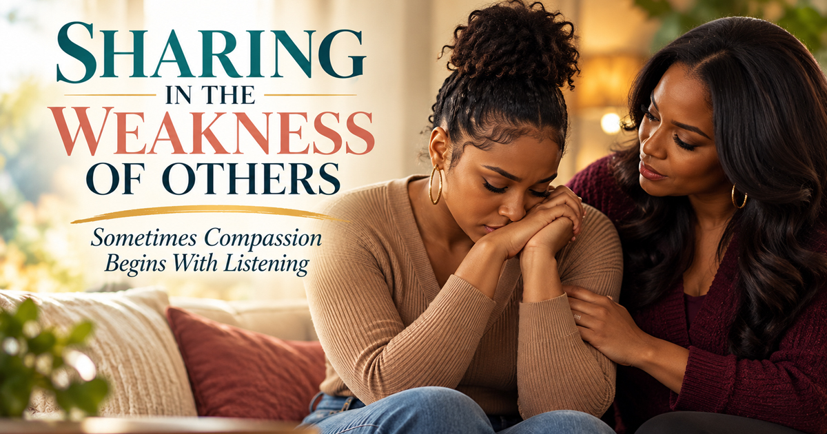 Sharing in the Weakness of Others
